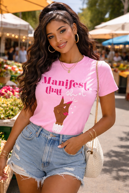 "Manifest That S*%#" Casual graphic tee